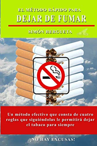 El método rápido para dejar de fumar: No hay excusas (Spanish Edition)