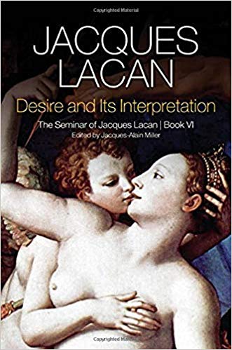 Desire and its Interpretation: The Seminar of Jacques Lacan