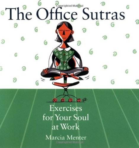 The Office Sutras: Exercises for Your Soul at Work