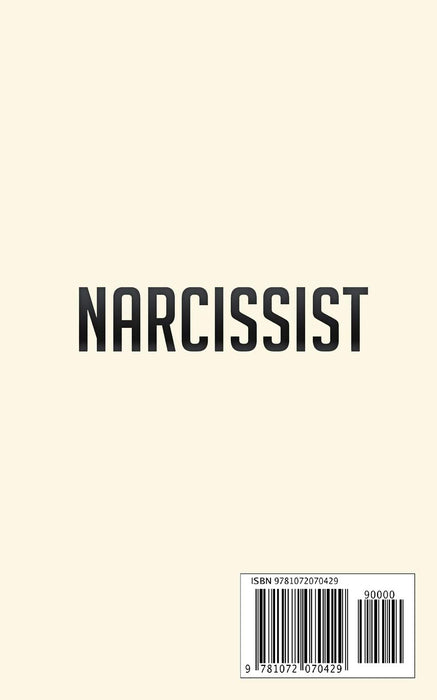 Narcissist: Discover how to Unmask Narcissistic Personalities, Overcome Emotional and Mental Manipulation, and Regain control of your life
