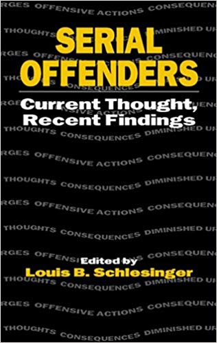 Serial Offenders: Current Thought, Recent Findings