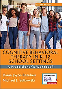 Cognitive Behavioral Therapy in K-12 School Settings, Second Edition: A Practitioner's Workbook
