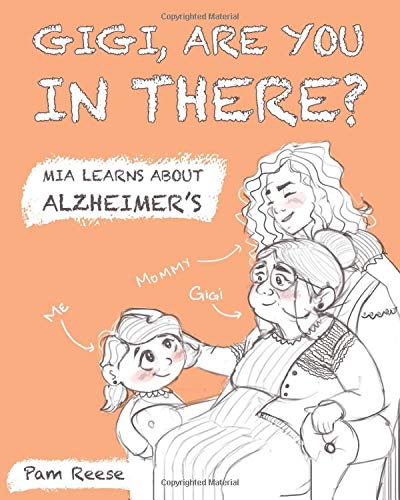Gigi, Are You In There?: Mia Learns About Alzheimer's