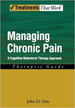 Managing Chronic Pain: A Cognitive-Behavioral Therapy Approach Therapist Guide (Treatments That Work)