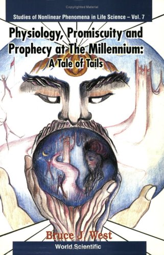Physiology, Promiscuity, and Prophecy at the Millennium: A Tale of Tails (Studies of Nonlinear Phenomena in Life Science)