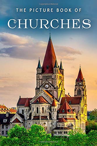 The Picture Book of Churches: A Gift Book for Alzheimer's Patients and Seniors with Dementia (Picture Books)