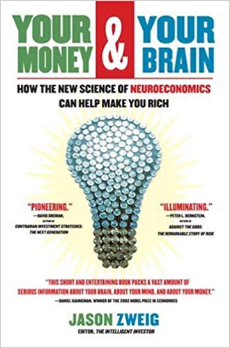 Your Money and Your Brain: How the New Science of Neuroeconomics Can Help Make You Rich