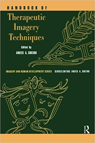 Handbook of Therapeutic Imagery Techniques (Imagery and Human Development Series)