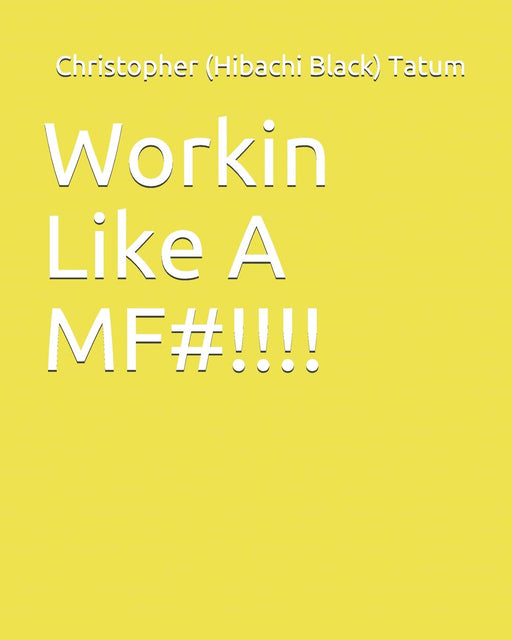 Workin Like A MF#!!!!