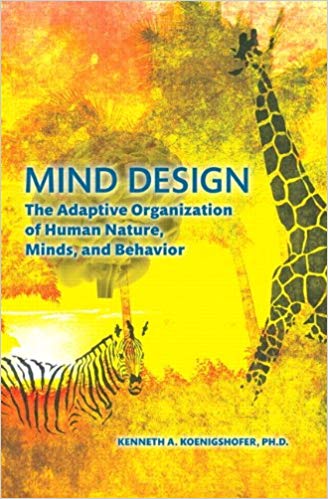 Mind Design: The Adaptive Organization of Human Nature, Minds, and Behavior