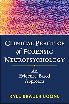Clinical Practice of Forensic Neuropsychology: An Evidence-Based Approach (Evidence-Based Practice in Neuropsychology)