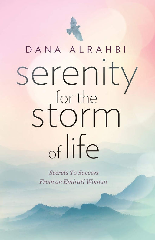 Serenity  For The Storm of Life: Secrets To Success From an Emirati Woman