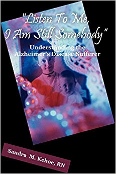 "Listen To Me, I Am Still Somebody": Understanding the Alzheimer's Disease Sufferer