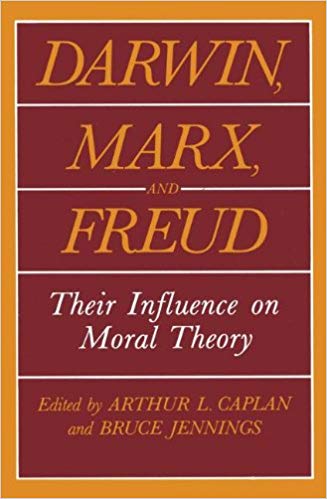 Darwin, Marx and Freud (The Hastings Center Series in Ethics)