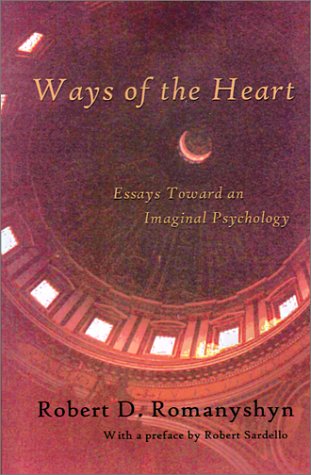Ways of the Heart: Essays Toward an Imaginal Psychology