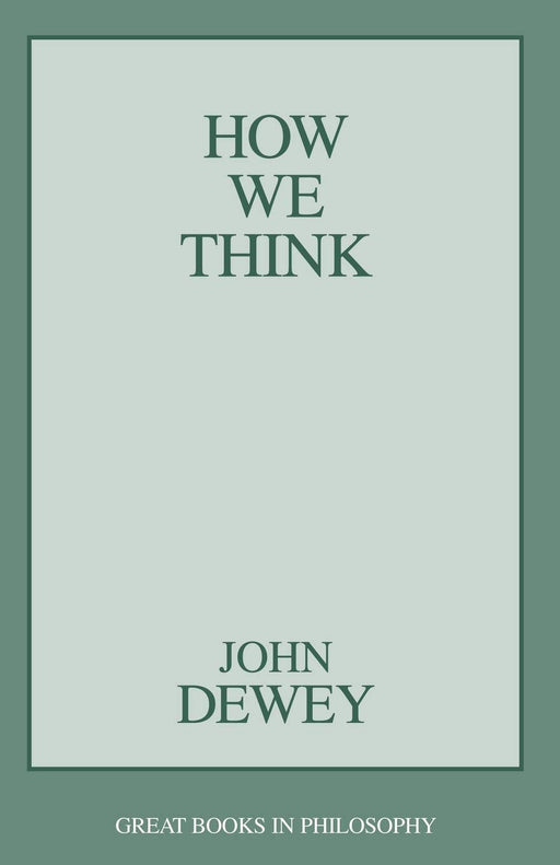 How We Think (Great Books in Philosophy)