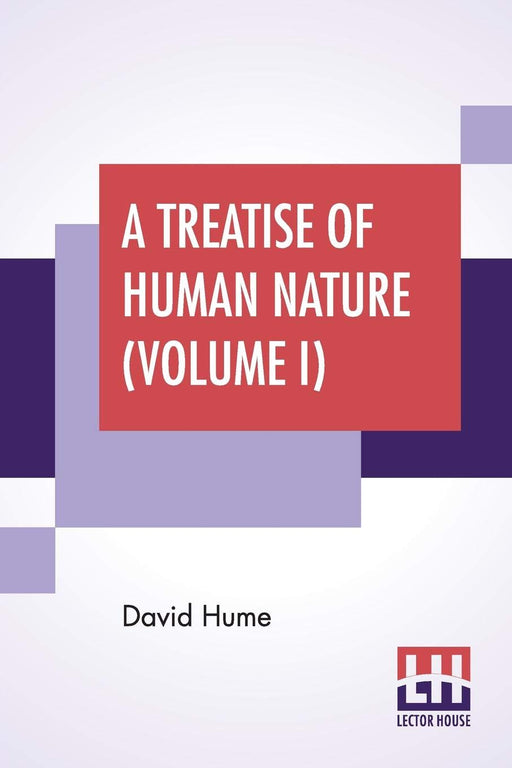 A Treatise Of Human Nature (Volume I)