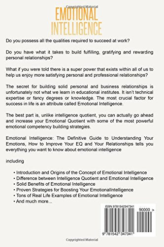Emotional Intelligence: The Definitive Guide to Understanding Your Emotions, How to Improve Your EQ and Your Relationships (Emotional Intelligence Series) (Volume 1)