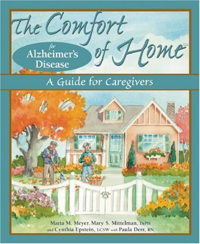 The Comfort of Home for Alzheimer's Disease: A Guide for Caregivers