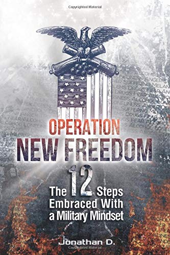 Operation New Freedom: The 12 Steps Embraced With a Military Mindset