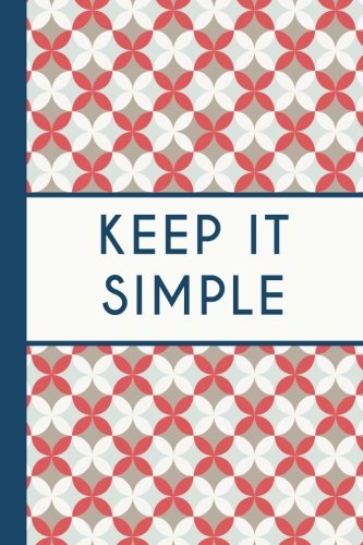 Keep It Simple (6x9 Journal): Lightly Lined, 120 Pages, Perfect for Notes and Journaling