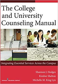 The College and University Counseling Manual: Integrating Essential Services Across the Campus