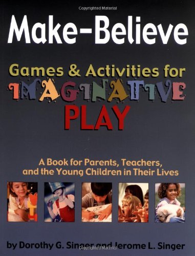 Make-Believe: Games & Activities for Imaginative Play