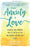 From Anxiety to Love: A Radical New Approach for Letting Go of Fear and Finding Lasting Peace
