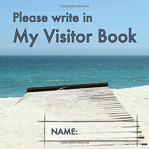 Please write in My Visitor Book: Beach cover | Guest record and log for seniors in nursing homes, eldercare situations, and for anyone who struggles to remember visit details!