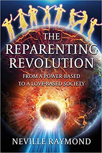 The Reparenting Revolution: From A Power-Based To A Love-Based Society