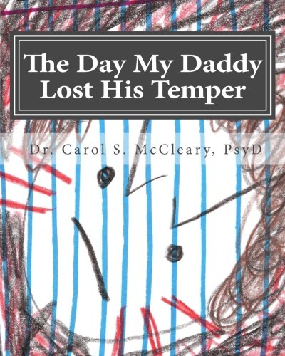 The Day My Daddy Lost His Temper: Empowering Kids That Have Witnessed Domestic Violence (The Empowering Kids Series)