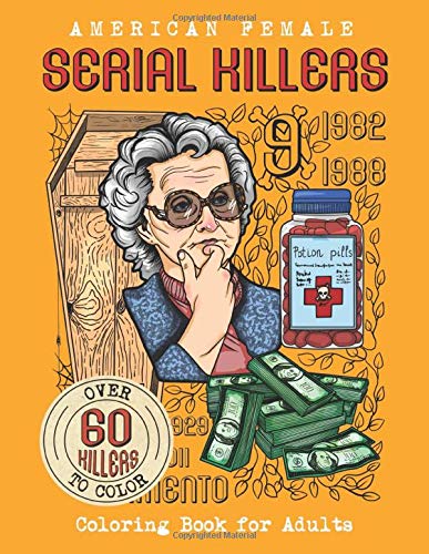 American Female SERIAL KILLERS: Coloring Book for Adults. Over 60 killers to color (True Crime Gifts)