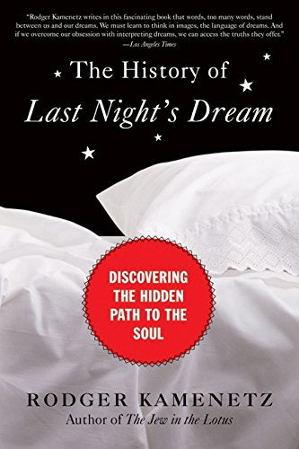 The History of Last Night's Dream: Discovering the Hidden Path to the Soul (Plus)