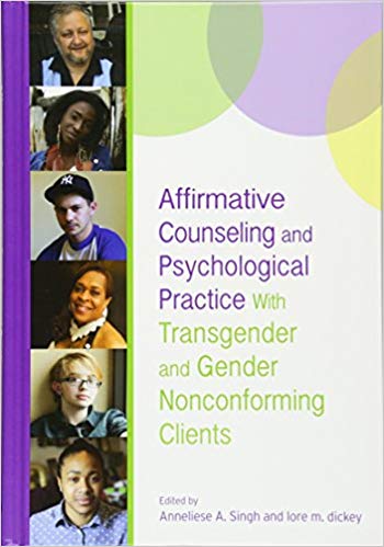 Affirmative Counseling and Psychological Practice With Transgender and Gender Nonconforming Clients (Perspectives on Sexual Orientation and Diversity)