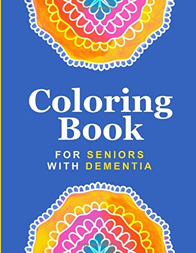 Coloring Book for Seniors With Dementia: Large Print Dementia Coloring Book with Foods, Flowers and Objects
