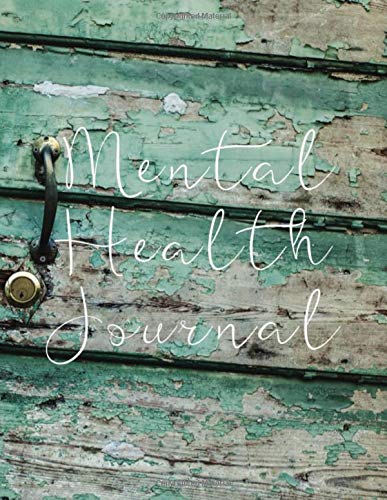 Mental Health Journal: Anxiety Management and Therapy Notebook with Gratitude Pages For Women Men Teens