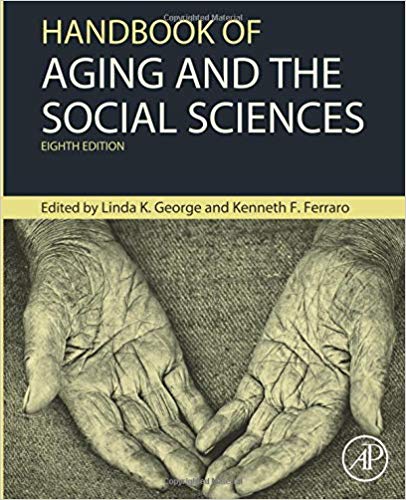 Handbook of Aging and the Social Sciences (Handbooks of Aging)