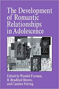 The Development of Romantic Relationships in Adolescence (Cambridge Studies in Social and Emotional Development)