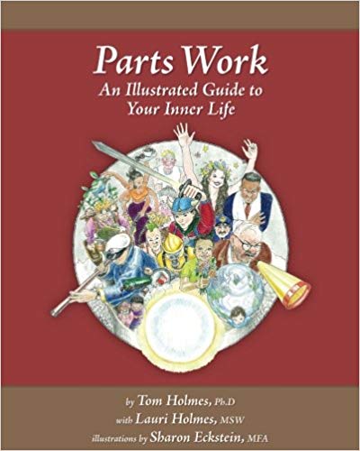 Parts Work: An Illustrated Guide to Your Inner Life by Tom Holmes (2011) Paperback