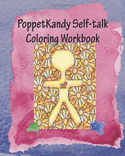 PoppetKandy Self-talk Coloring Workbook: Gratitude Guided Meditative Coloring Workbook Aid In Healing Transformation