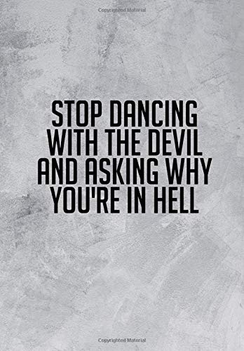 Stop Dancing With The Devil And Asking Why You're In Hell: Substance Abuse Recovery Diary  - Daily Sobriety Tracker And Gratitude Journal For Men And ... Progress, Stay Consistent, Keep Motivated.