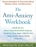 The Anti-Anxiety Workbook: Proven Strategies to Overcome Worry, Phobias, Panic, and Obsessions (The Guilford Self-Help Workbook Series)