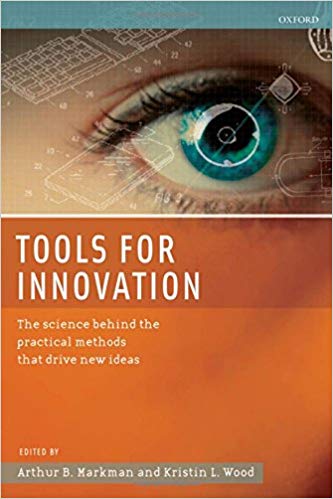 Tools for Innovation: The Science Behind the Practical Methods That Drive New Ideas