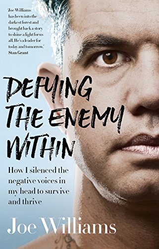 Defying The Enemy Within: How I silenced the negative voices in my head to survive and thrive