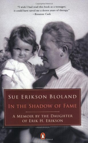 In the Shadow of Fame: A Memoir by the Daughter of Erik H. Erikson