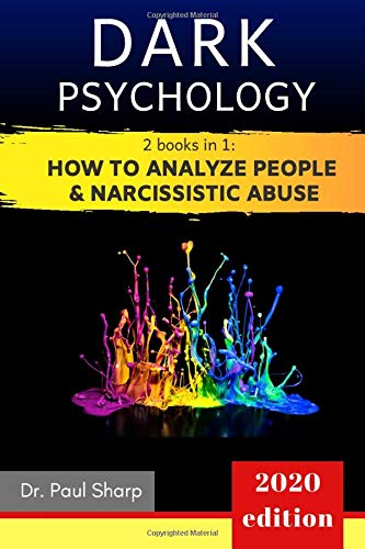 Dark Psychology: 2 books in 1: How to Analyze People & Narcissistic Abuse. Master Persuasion, Influence People with NLP, Read Body Language, Spot Covert Manipulation and Disarm the Narcissist