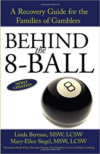BEHIND the 8-BALL: A Recovery Guide for the Families of Gamblers