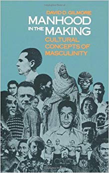 Manhood in the Making: Cultural Concepts of Masculinity