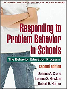 Responding to Problem Behavior in Schools, Second Edition: The Behavior Education Program (The Guilford Practical Intervention in the Schools Series)