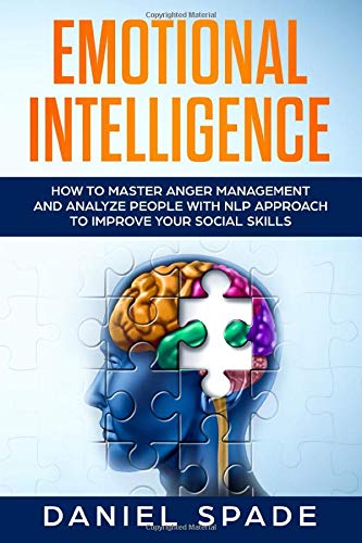 Emotional Intelligence: How to Master Anger Management and Analyze people with NLP Approach to Improve your Social Skills